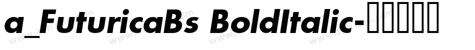 a_FuturicaBs BoldItalic字体转换